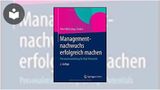 Managementnachwuchs erfolgreich machen: Personalentwicklung für High Potentials, 2. Auflage
